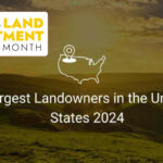 Largest Landowners in the United States 2024