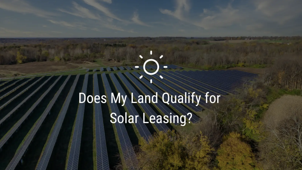 Does My Land Qualify for Solar Leasing?